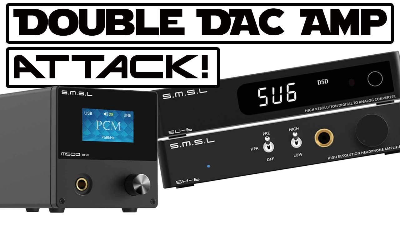 These DACs any good? SMSL SU6 and SMSL M500 MKii Review