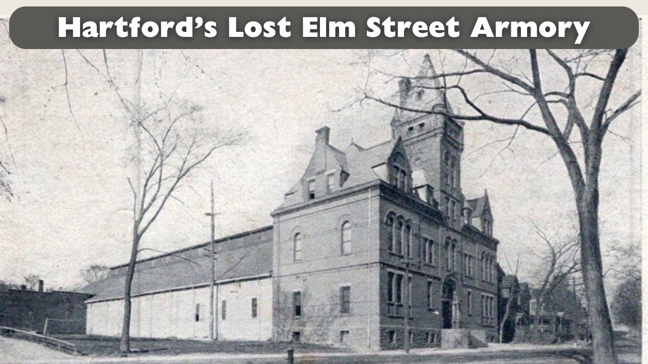 Hartford's Lost Elm Street Armory (The First Regiment Armory across from Bushnell Park)
