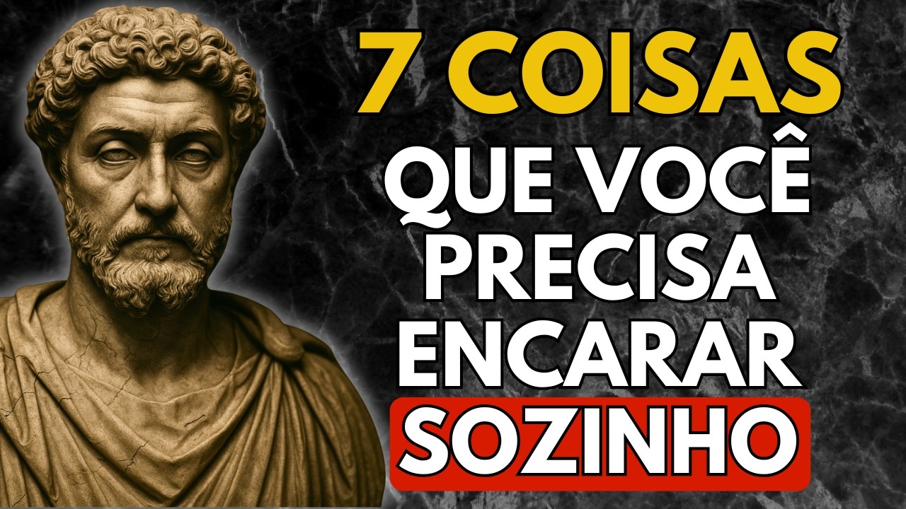 7 coisas que SOZINHO você FICA MAIS FORTE | Estoicismo | Sabedoria Estoica