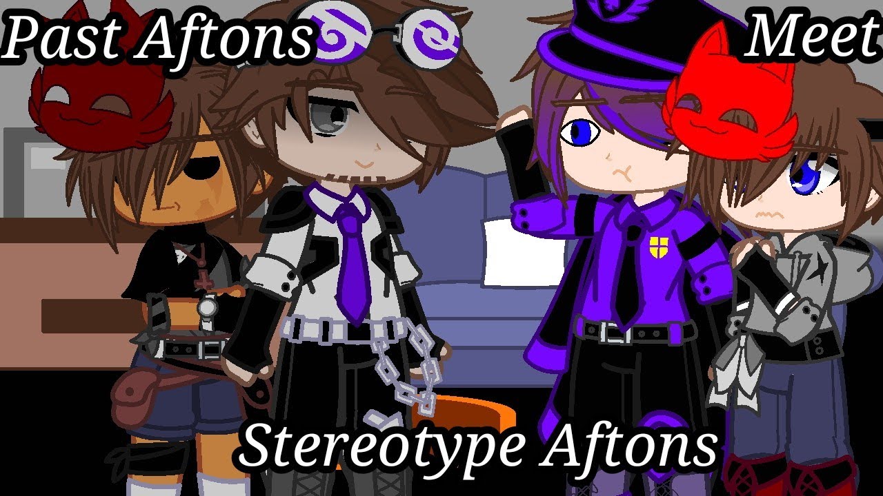 Past Afton meet Past stereotypes Aftons||FNAF AU||