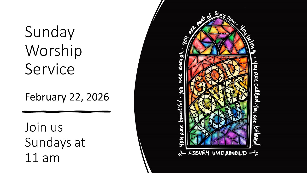 Sunday, February 22, 2026: 11am Sunday Worship Service, Asbury United Methodist Church, Arnold, MD