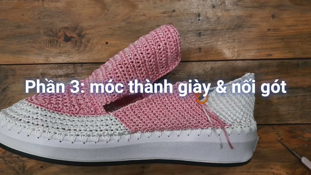 Cách móc giày Sneaker phối màu - Phần 3 ( How to crochet mixcolor sneaker - Part 3 )
