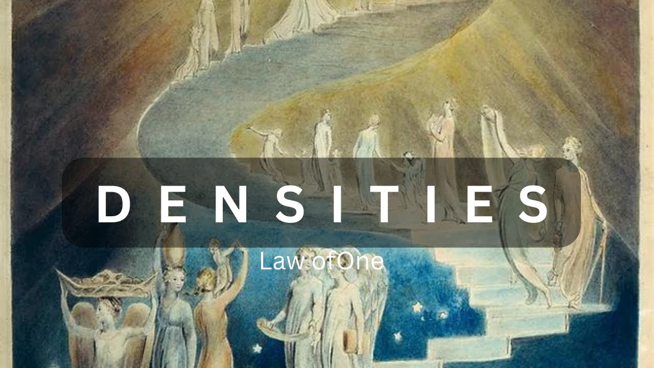 The 7 Densities of Consciousness (Soul Evolution) - Law of One