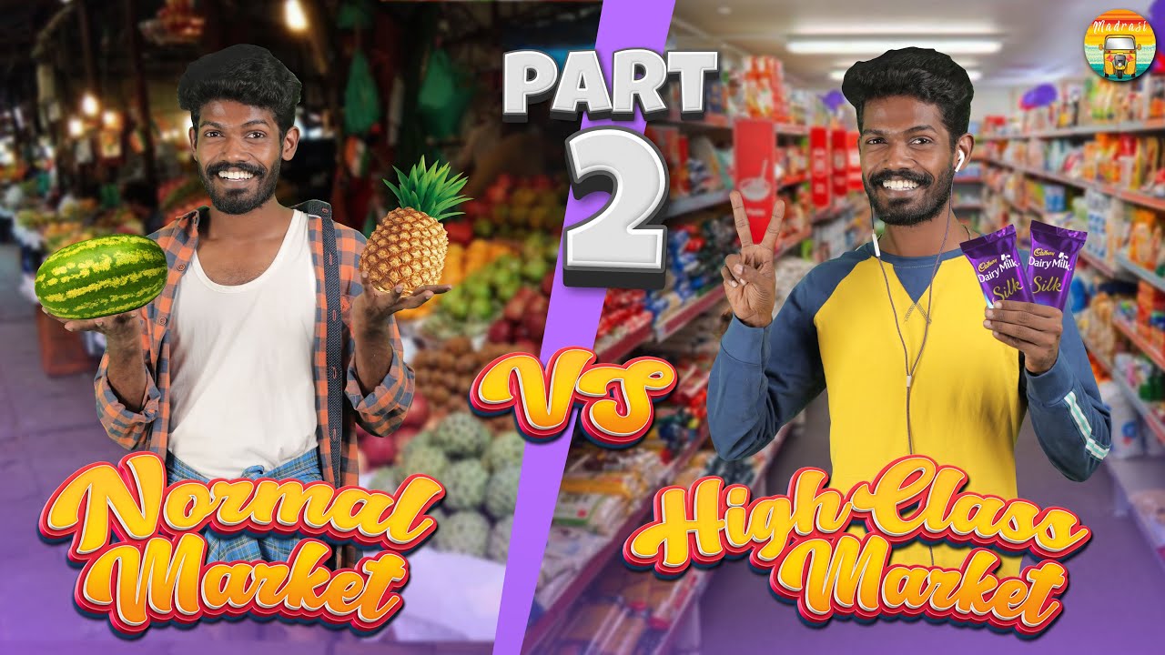 Normal Market VS HighClass Market | PART 2 | Madrasi | Galatta Guru