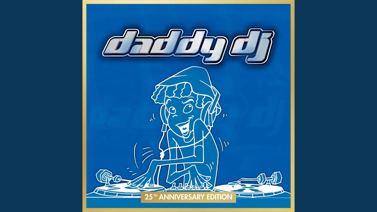 Daddy DJ (Original Extended Mix / Remastered 2025)