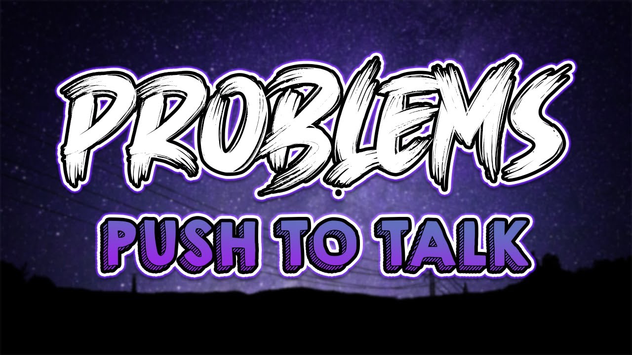 Push To Talk - Problems | Slowed and Reverbed (with Lyrics)