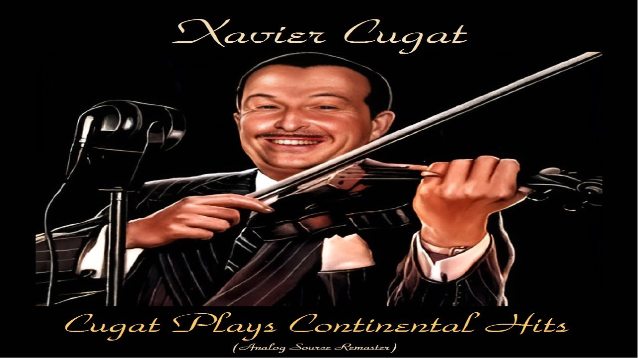 Xavier Cugat | Cugat Plays Continental Hits [Latin Jazz, Latin Music, Pop, Instrumental, Cafè, Work]