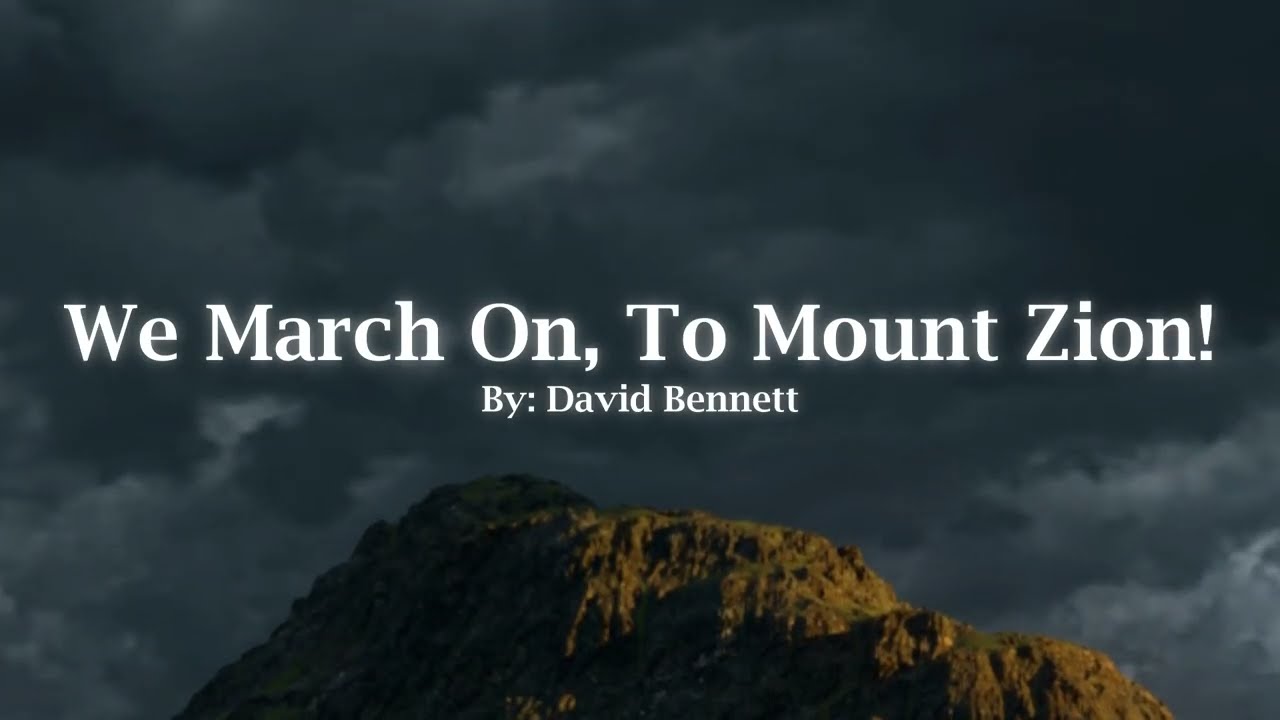 We March On, To Mount Zion! (Official Audio/Video)