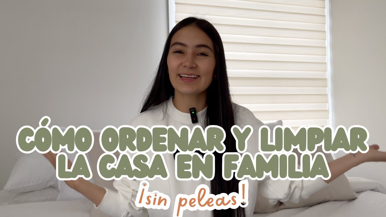 CÓMO INVOLUCRAR A TODA LA FAMILIA EN LA LIMPIEZA DEL HOGAR - Consejos prácticos y fáciles