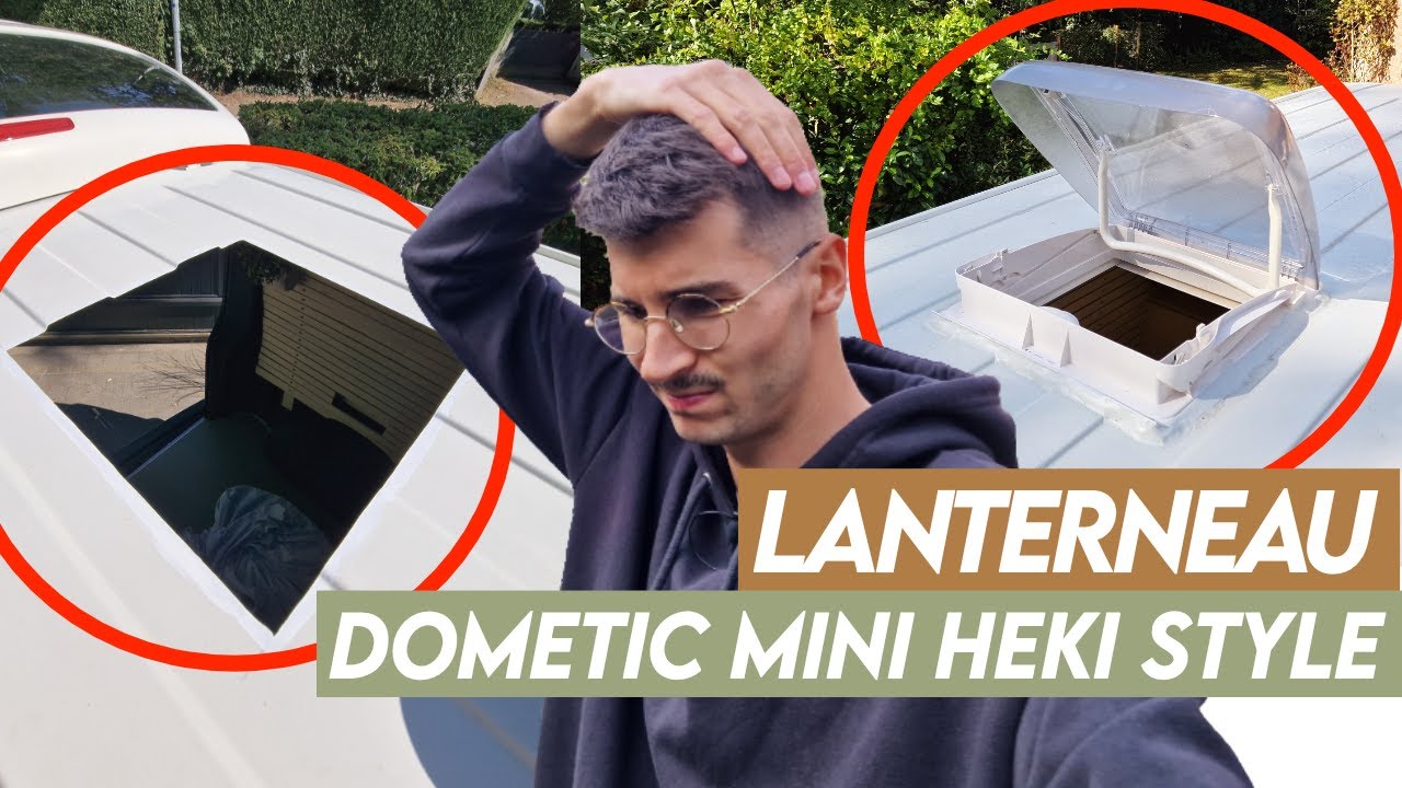 31. J'installe un LANTERNEAU dans mon fourgon aménagé - Dometic Mini Heki Style / Van VW T5 #vanlife
