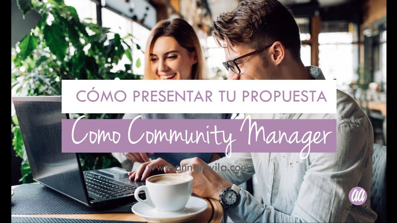 Cómo Presentar tu Propuesta como Community Manager