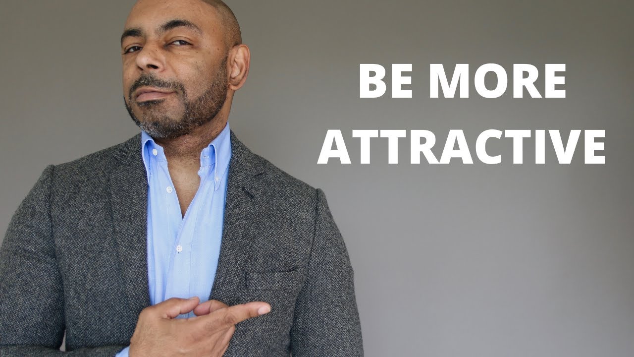 10 Easy Ways To Be More Attractive