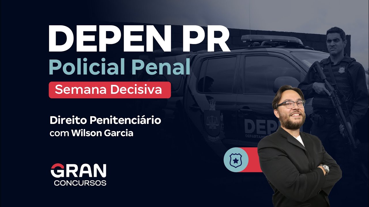 Concurso Depen PR - Semana Decisiva | Direito Penitenciário