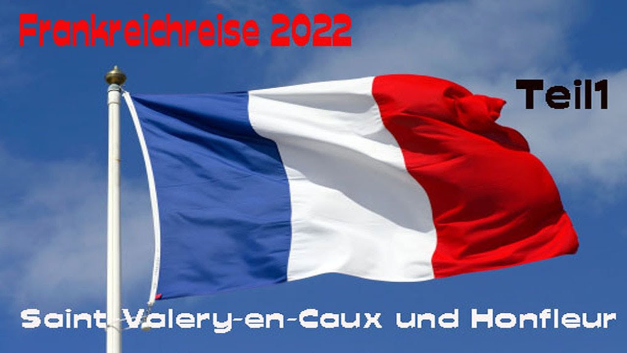 Womo Herbstreise 2022  Normandie , Bretagne und Atlantik.Teil 1  Saint-Valery-en-Caux und Honfleur