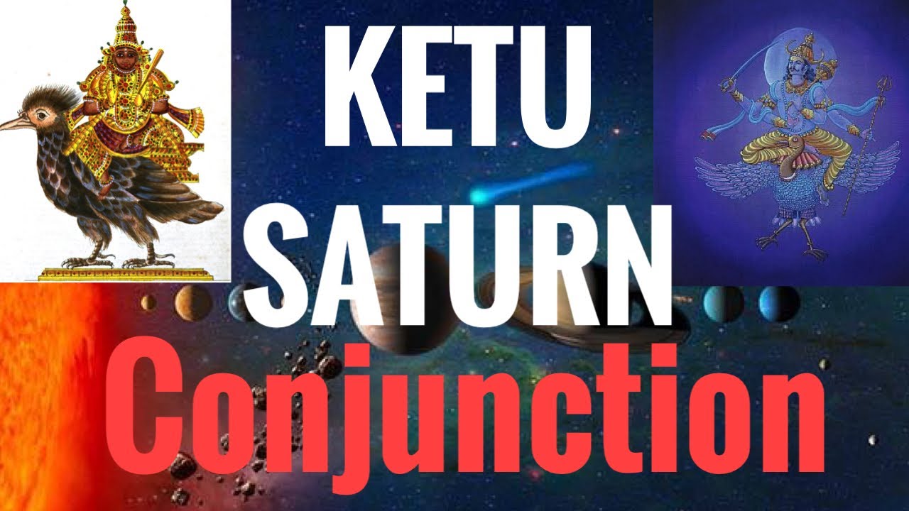Ketu Saturn Conjunction (South Node Conjunct Saturn) Vedic Astrology