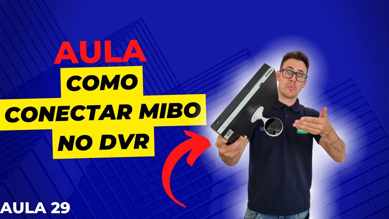 Como conectar câmera Mibo no DVR | passo a passo - aula 29