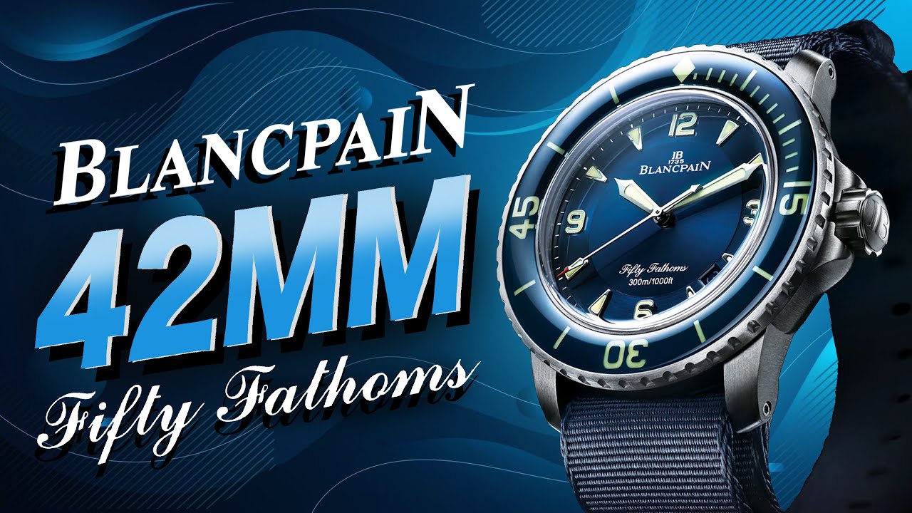 Почему никто не говорит о 42-миллиметровых часах Blancpain Fifty Fathoms?