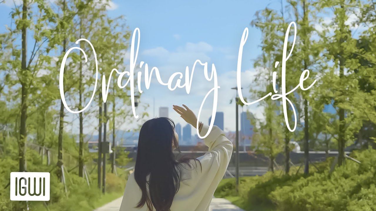 [MV] 이구이(IGWI) - Ordinary Life