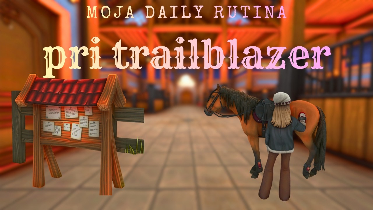 🌸 Moja daily rutina počas trailblazu 🌸 || Star Stable Online SK/CZ