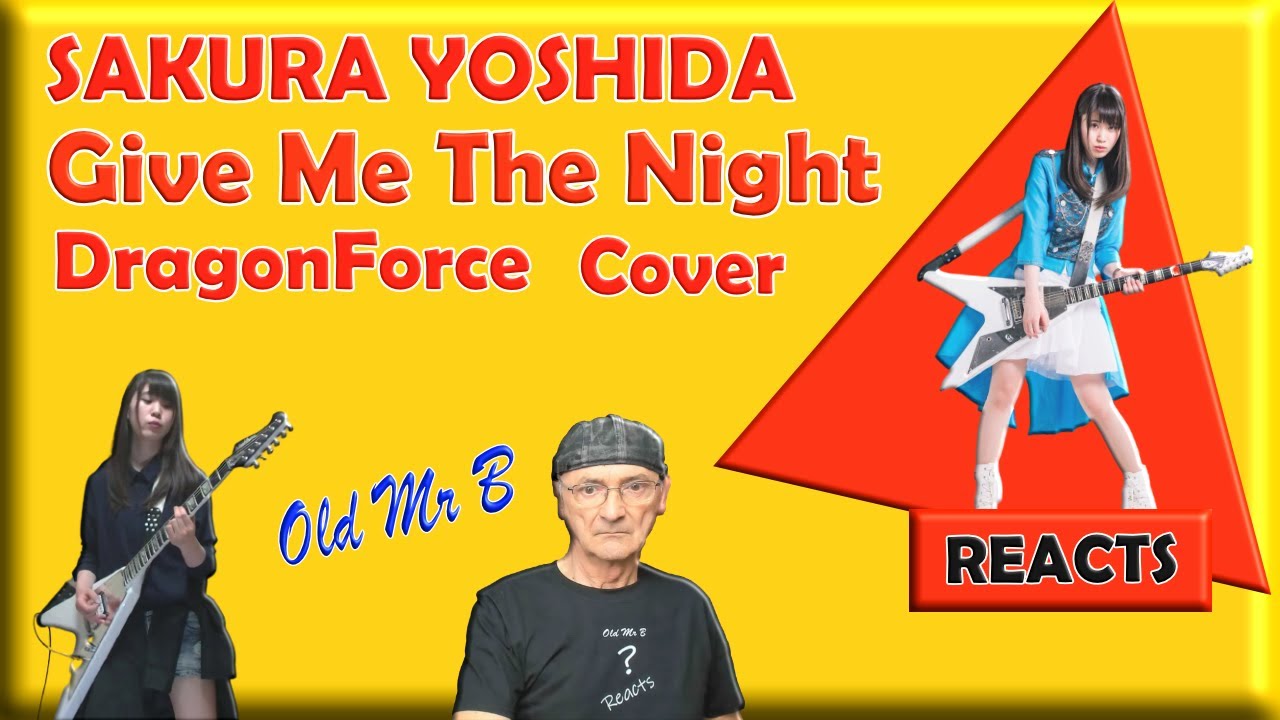 Sakura Yoshida DragonForce  Give Me The Night (Reaction)