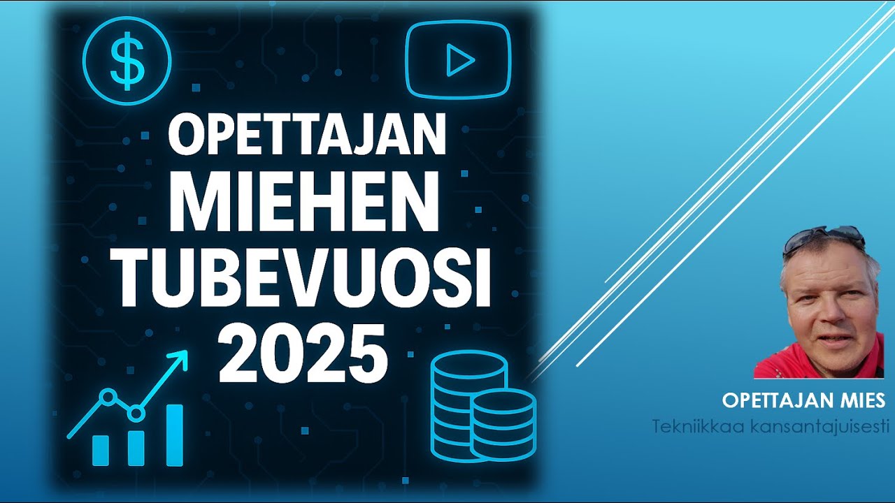 Millainen oli Opettajan miehen tubetusvuosi 2025 - tulot, katsojakerrat ja pikku ongelmat?