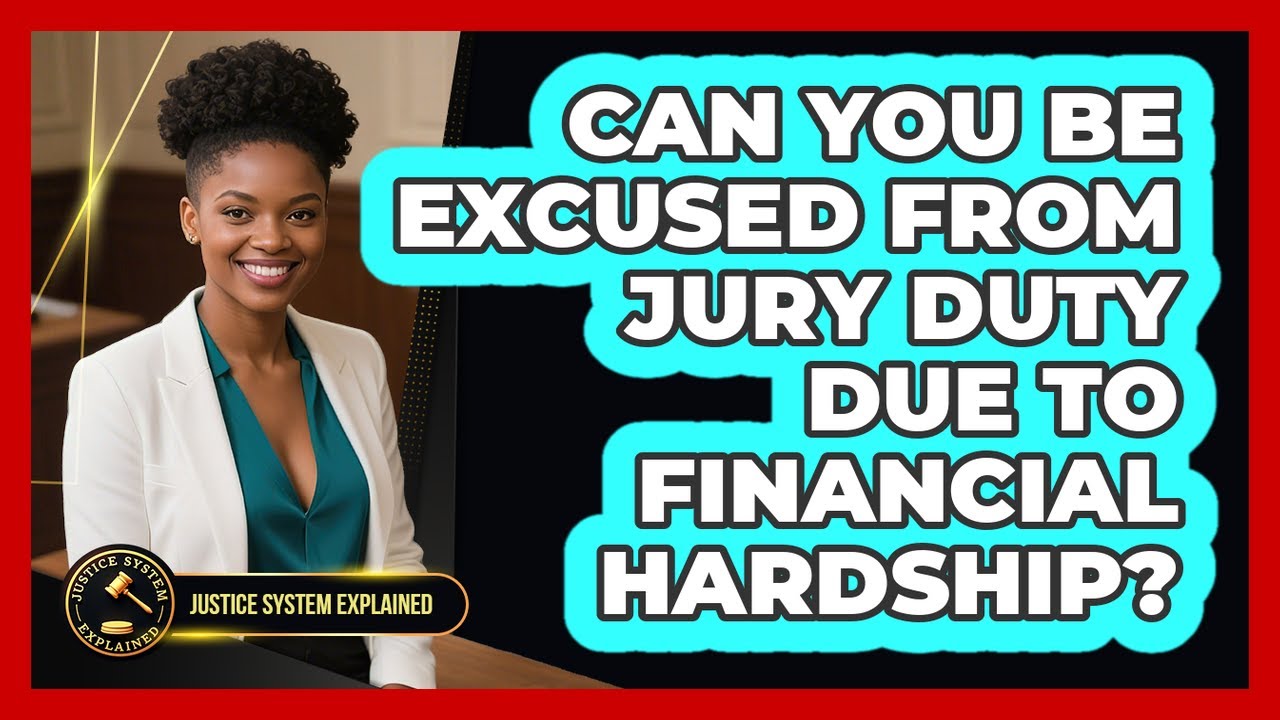 Can You Be Excused From Jury Duty Due To Financial Hardship? - Justice System Explained