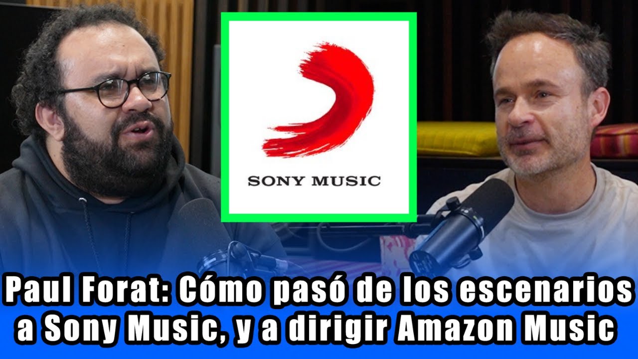 Paul Forat: &iquest;C&oacute;mo Pas&oacute; de los Escenarios a Sony Music, y a Dirigir Amazon Music?