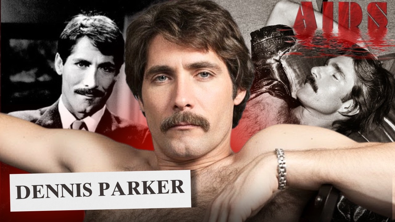 Dennis Parker (Wade Nichols) : AIDS and the Hollywood Secret Behind His Suicide