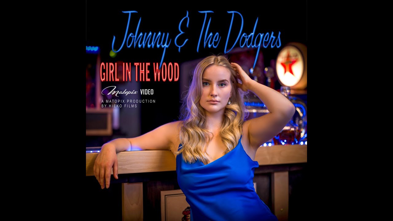 Johnny & The Dodgers - Girl In The Wood