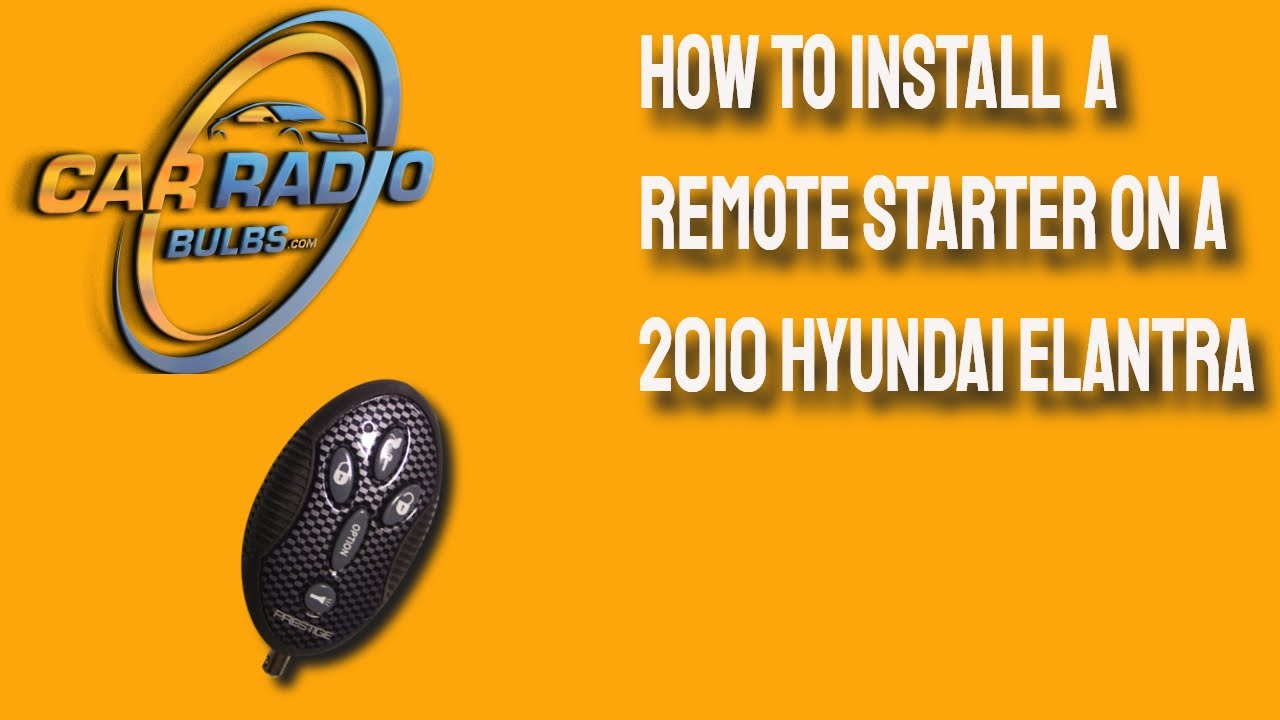How To Install A Remote Starter On A 2010 Hyundai Elantra