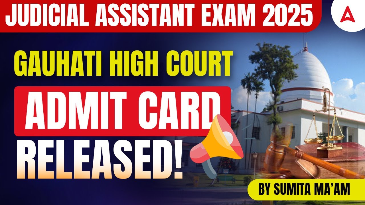 Gauhati High Court Judicial Assistant Admit Card Out | Gauhati High Court Exam 2025