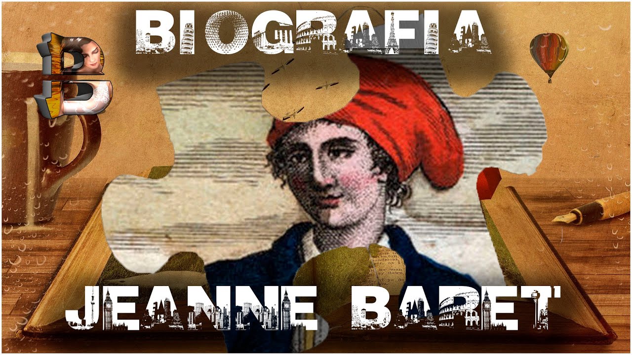 BIOGRAFÍA REAL DE JEANNE BARET