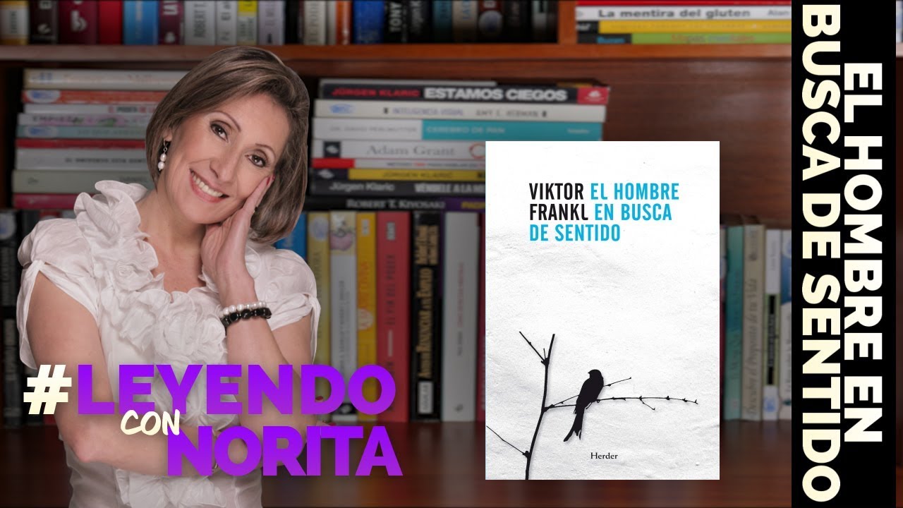 Leyendo con Norita: El Hombre en busca de sentido Viktor Frankl #LeyendoConNorita