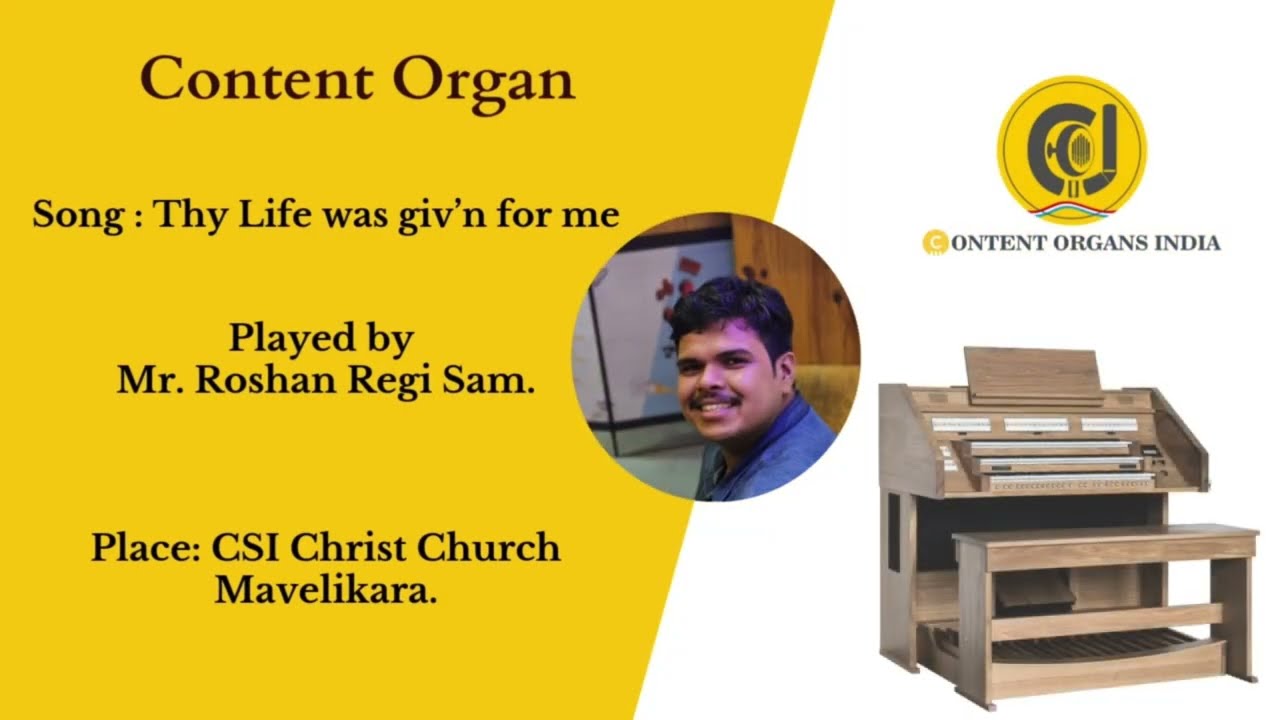 Thy Life was giv’n for me | Mr. Roshan Regi Sam | Content Organ | CSI Christ Church Mavelikara