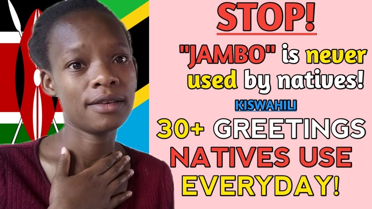 Learn Swahili Greetings in 30 minutes:  STOP SAYING 