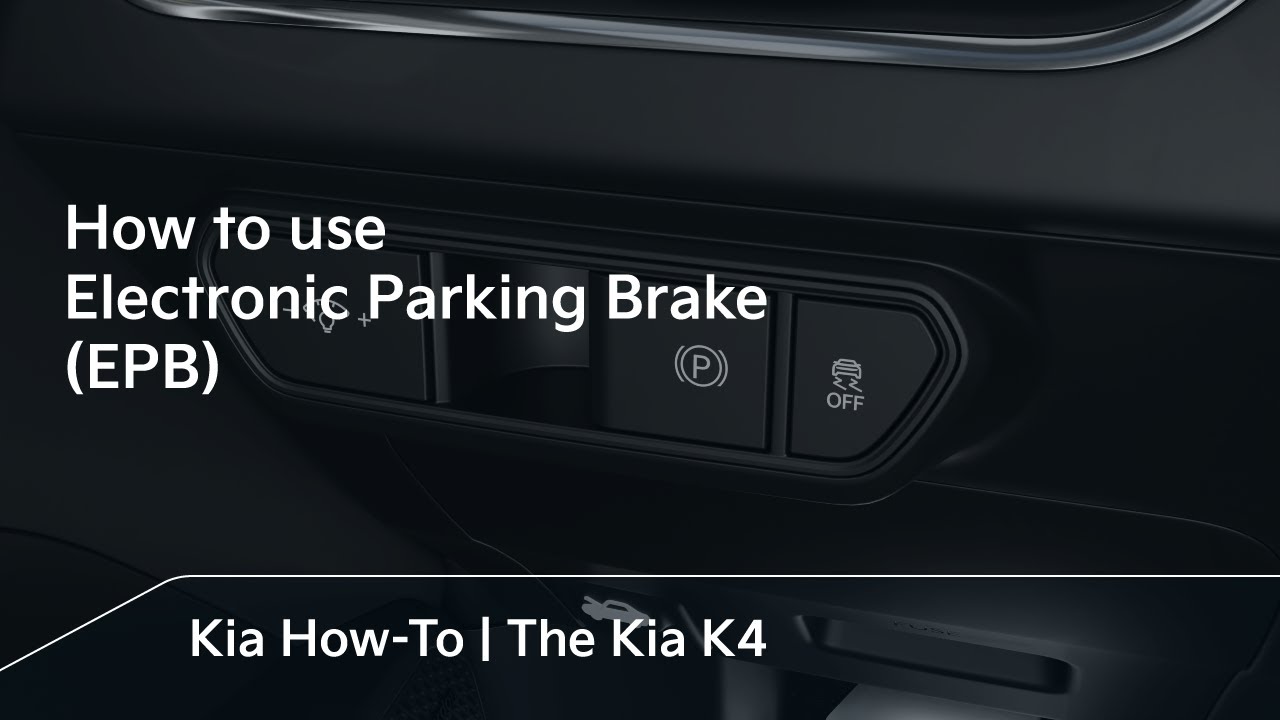 How to use Electronic Parking Brake (EPB) | The Kia K4