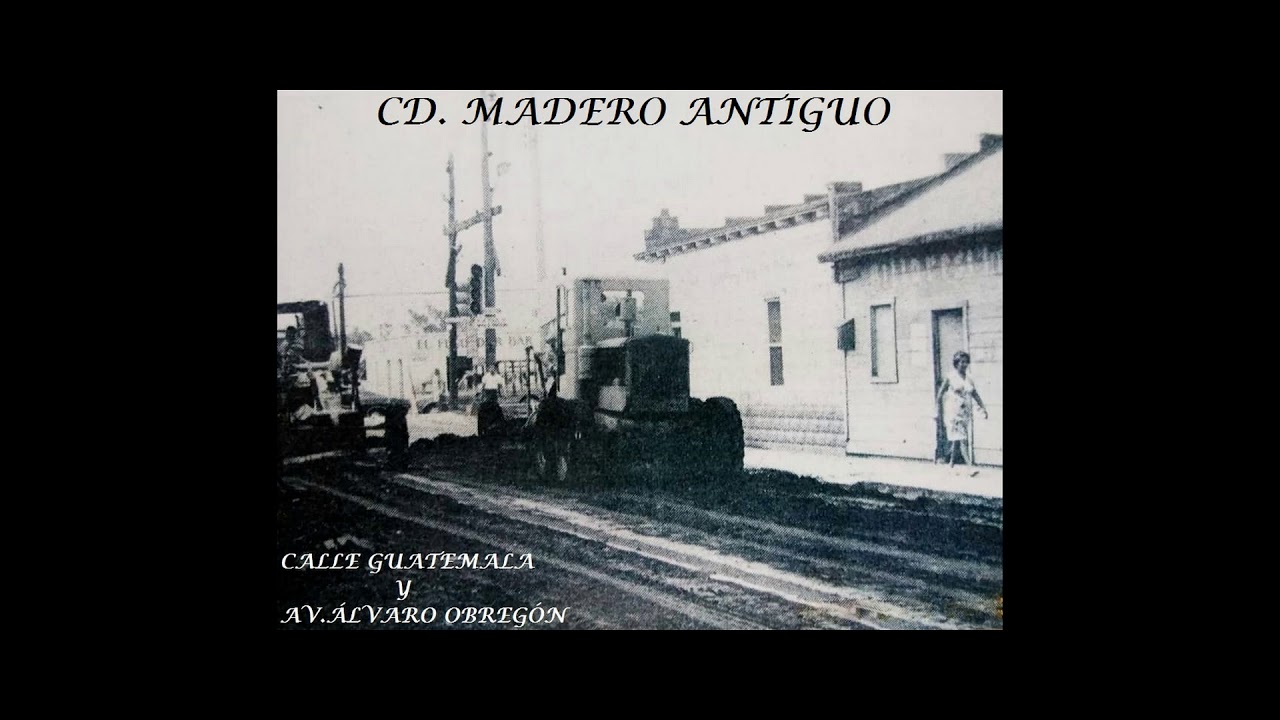 Cd. Madero antiguo
