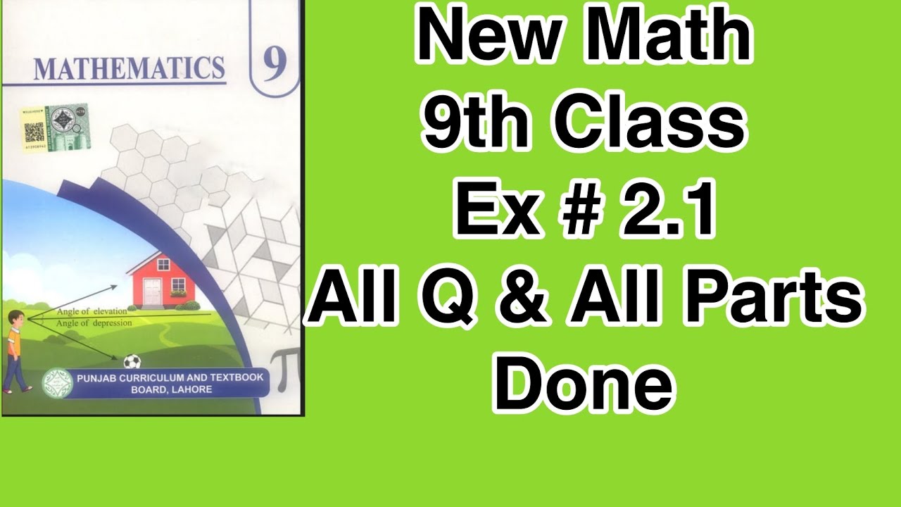 9th Class New Math Ex # 2.1 All Questions and All Parts Done. 