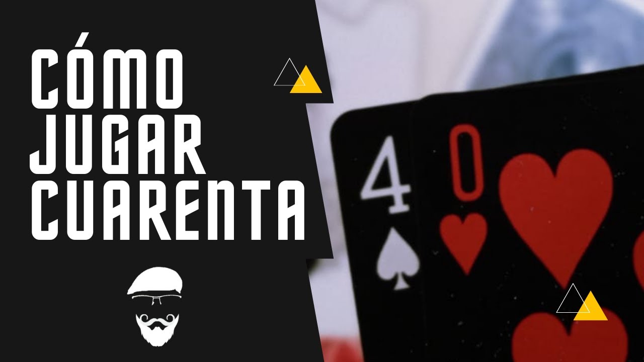¡Aprende a jugar el Cuarentazo!, Reglas para jugar Cuarenta (40)