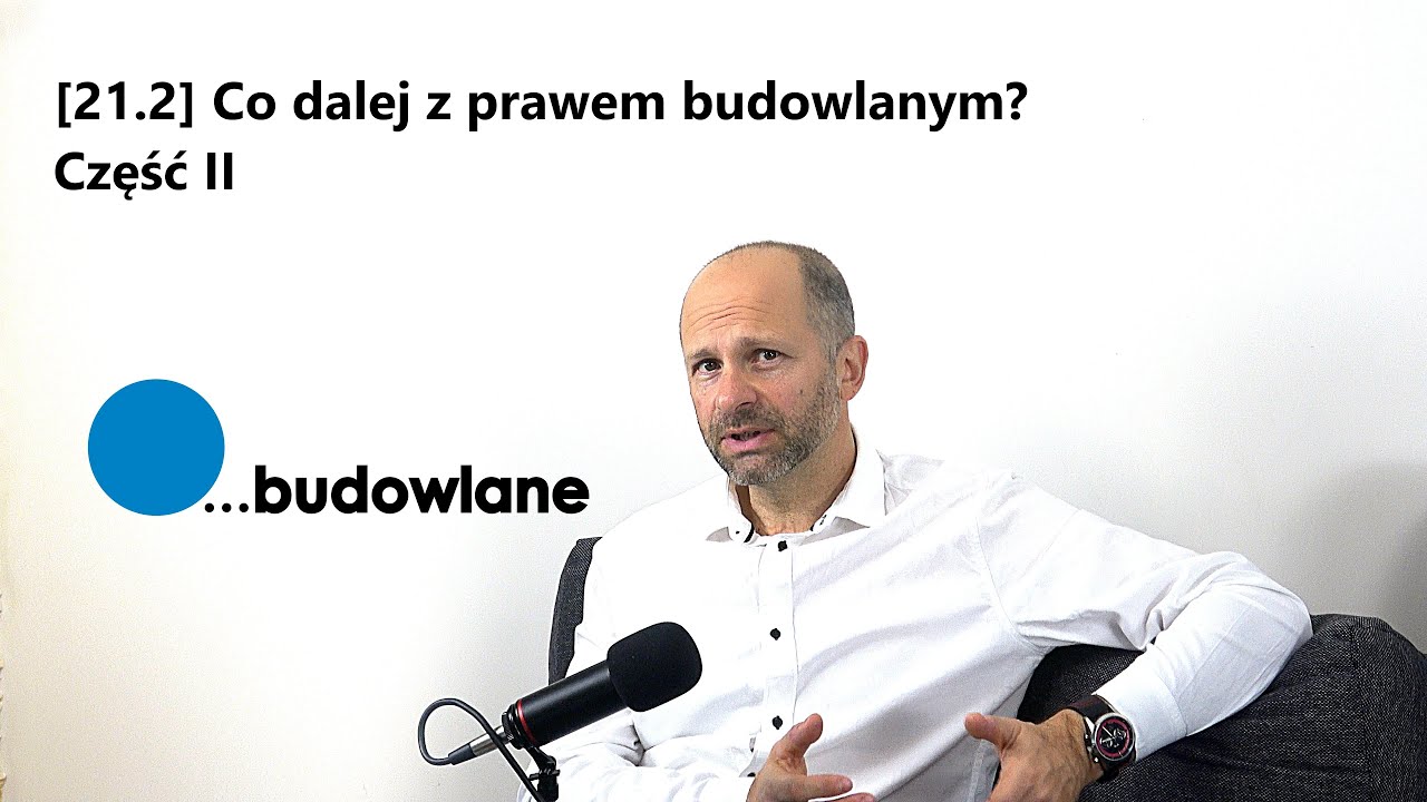 21 cz. 2 Co dalej z prawem budowlanym?