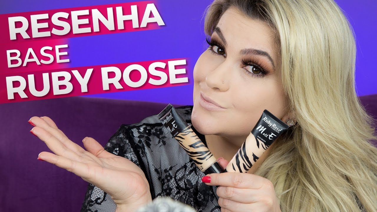 RESENHA: BASE RUBY ROSE