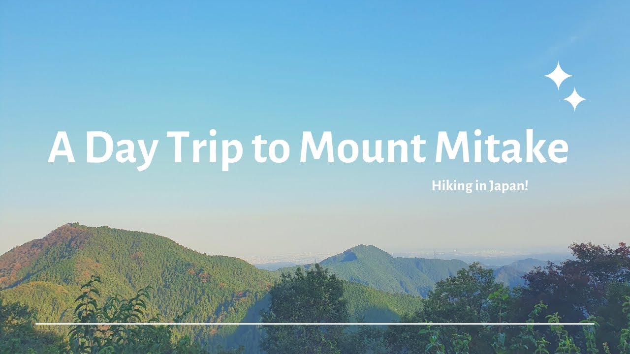 Mount Mitake - A Stunning Hike Near Tokyo