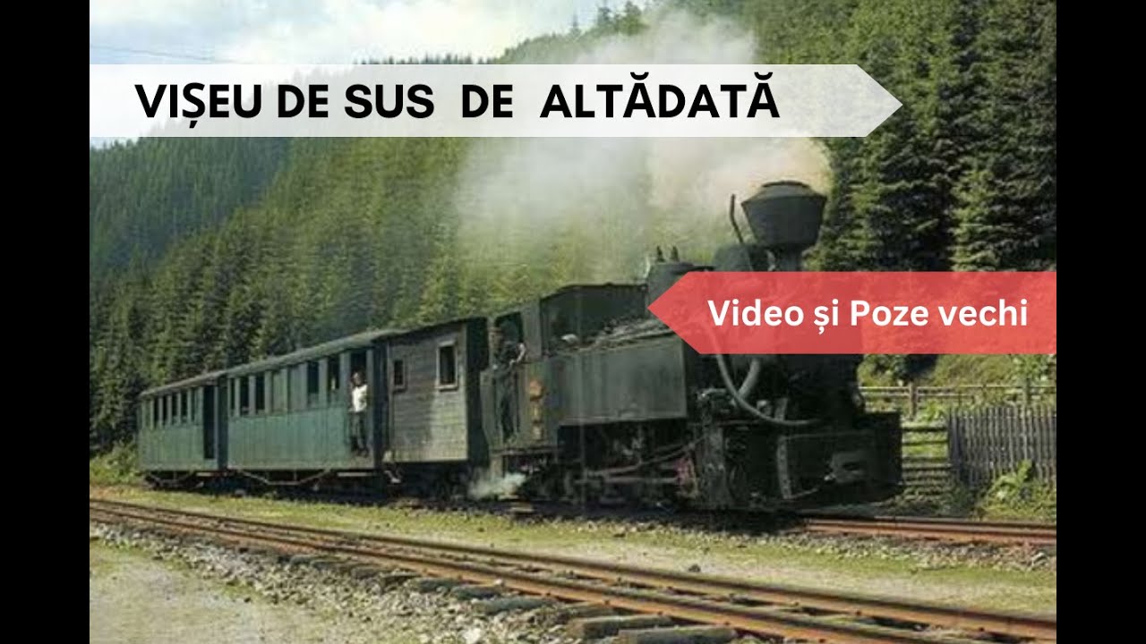 Vișeu de Sus vechi, de altădată / The Old Vișeu de Sus of Yesteryear