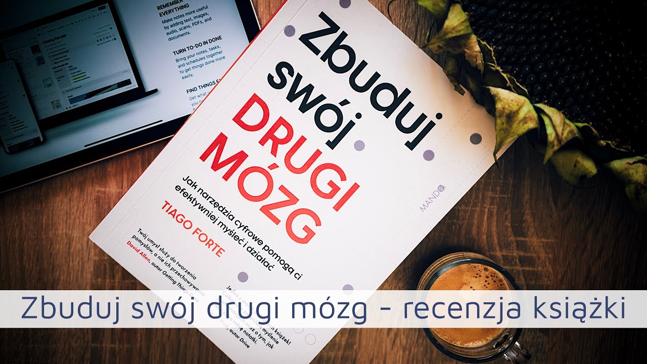 Zbuduj swój drugi mózg - recenzja książki Tiago Forte