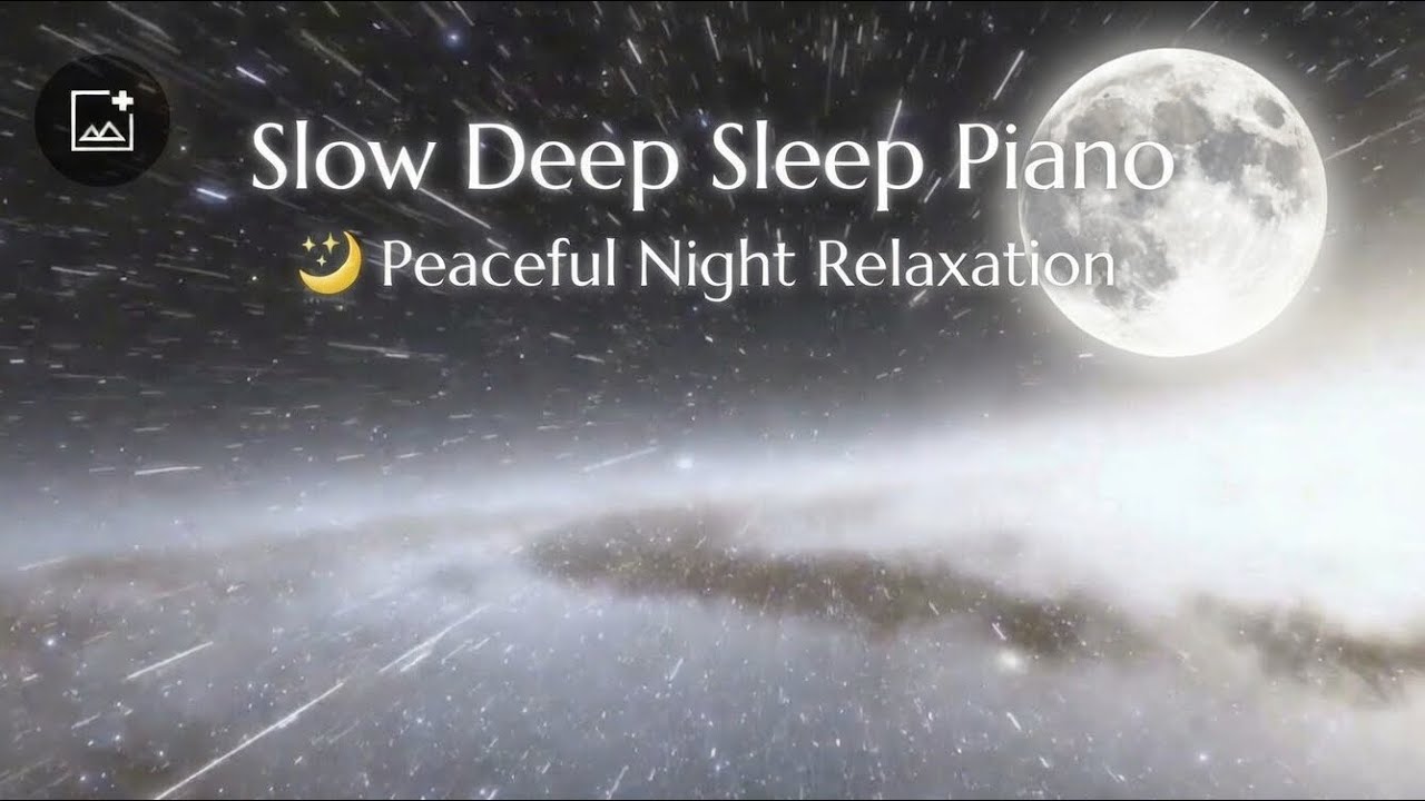 Gentle Piano Sleep Music 🌙 Deep Relaxation & Anxiety Relief | 55 BPM