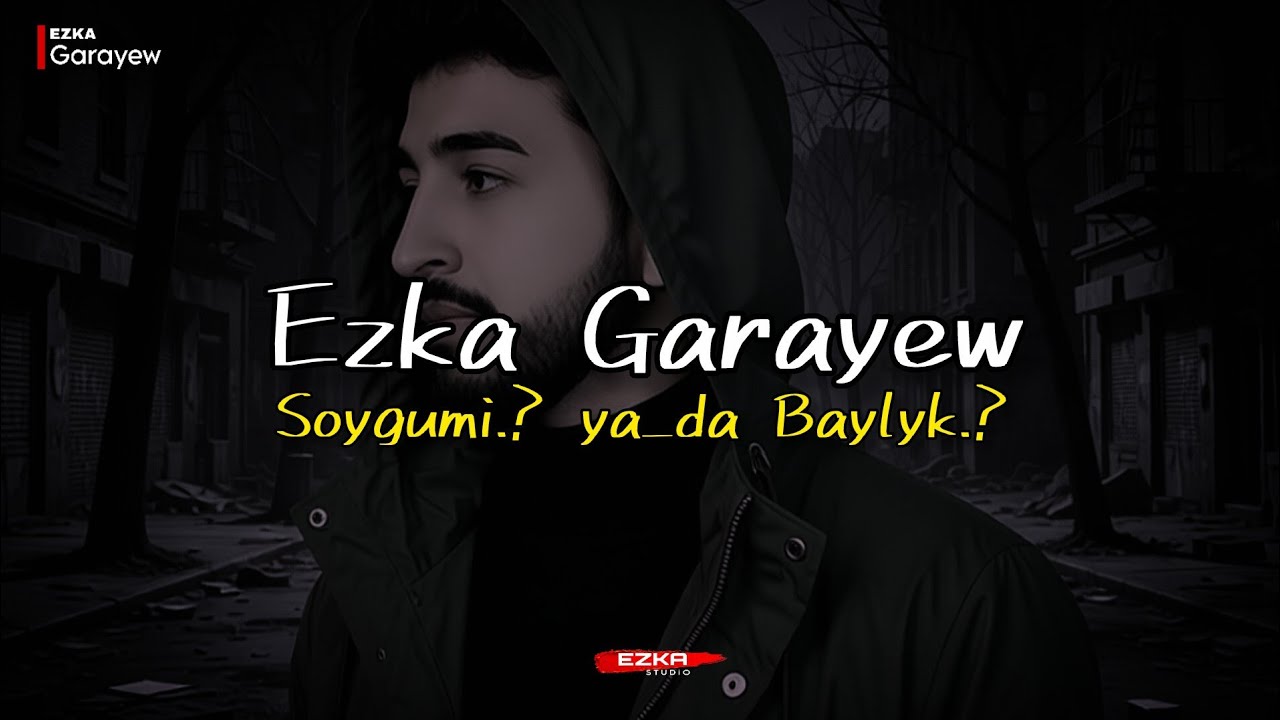 Ezka Garayew – Söýgümi ýa-da Baýlyk (Official Video) | Turkmen Rap 2026 