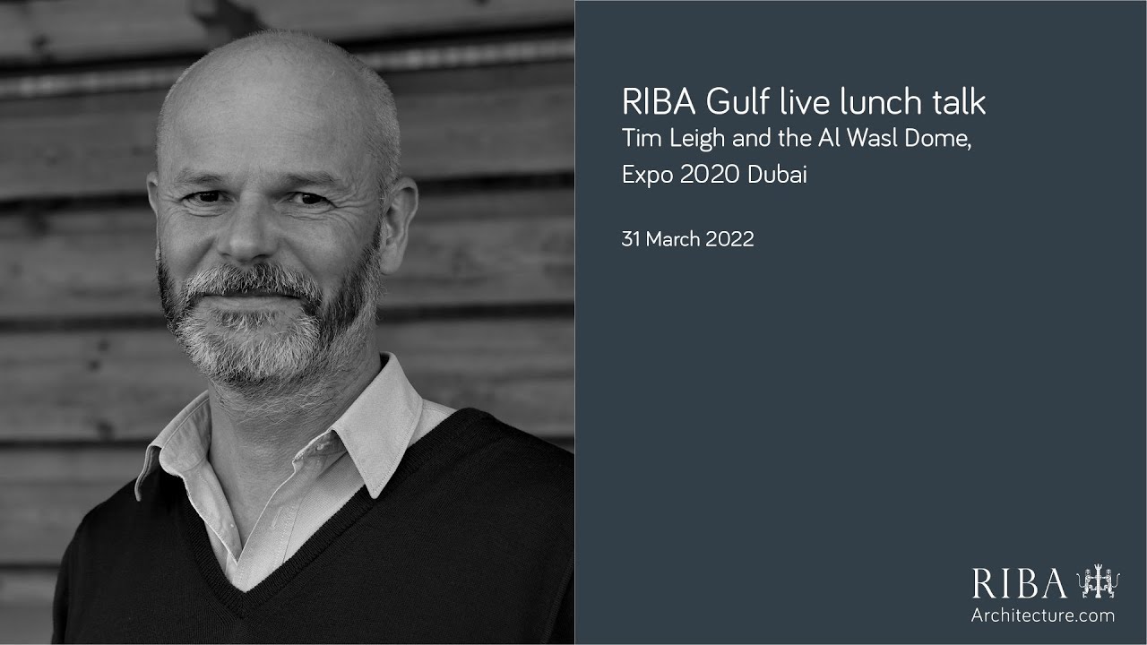 RIBA Gulf live lunch talk: Tim Leigh and the Al Wasl Dome, Expo 2020 Dubai