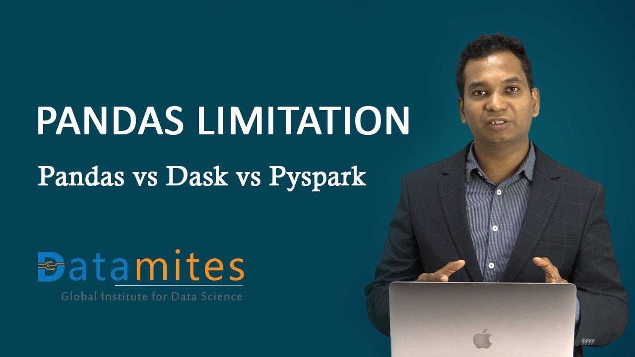 Pandas Limitations  - Pandas vs Dask vs PySpark - DataMites Courses