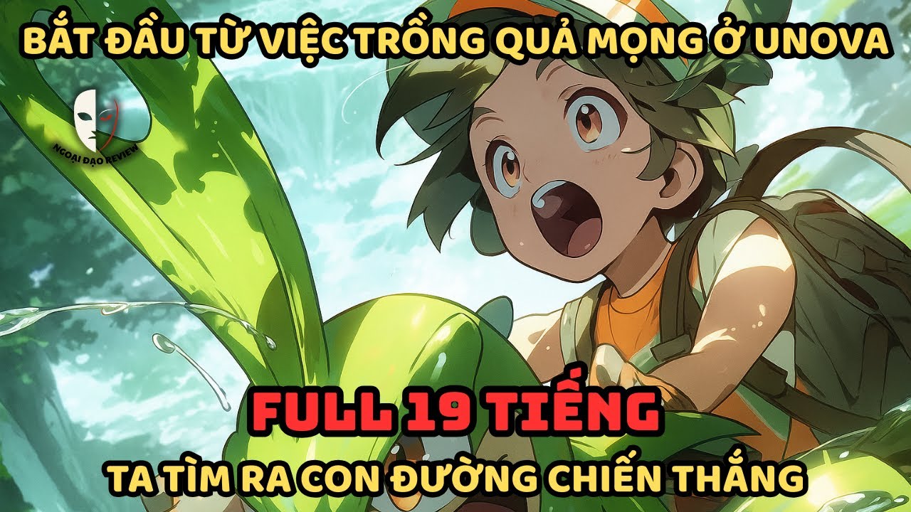 🔥TRỌN BỘ🔥Pokémon Fanfic: Bắt Đầu Từ Việc Trồng Quả Mọng Ở Unova, Ta Tìm Ra Con Đường Chiến Thắng