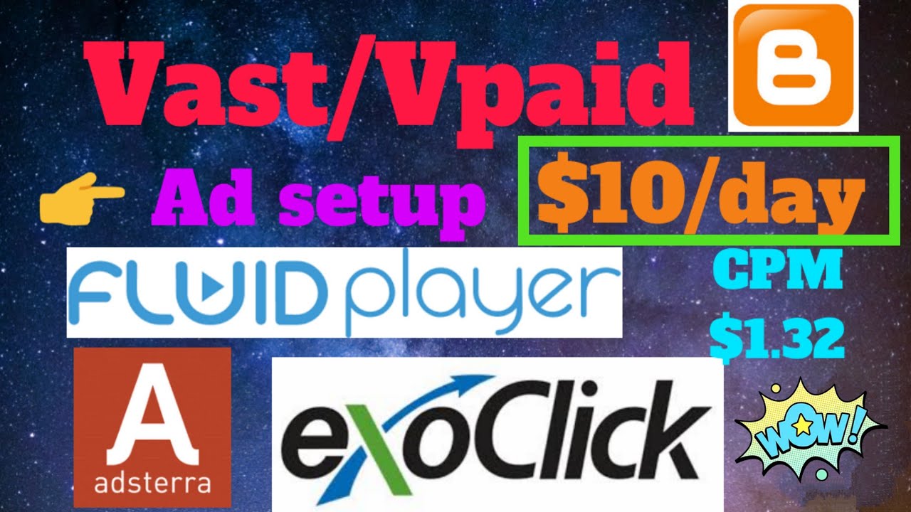 Vast/Vpaid ad setup | $10/day | high CPM $ 1.32 | Adsterra , Exoclicks | Fluid player | Blogger